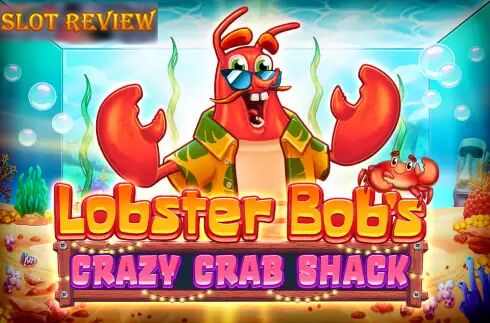 Lobster Bobs Crazy Crab Shack slot